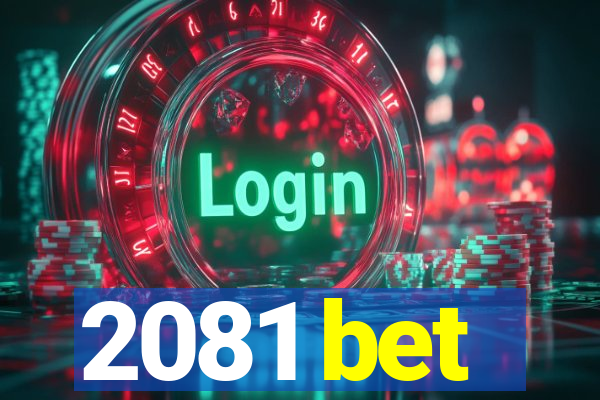 2081 bet